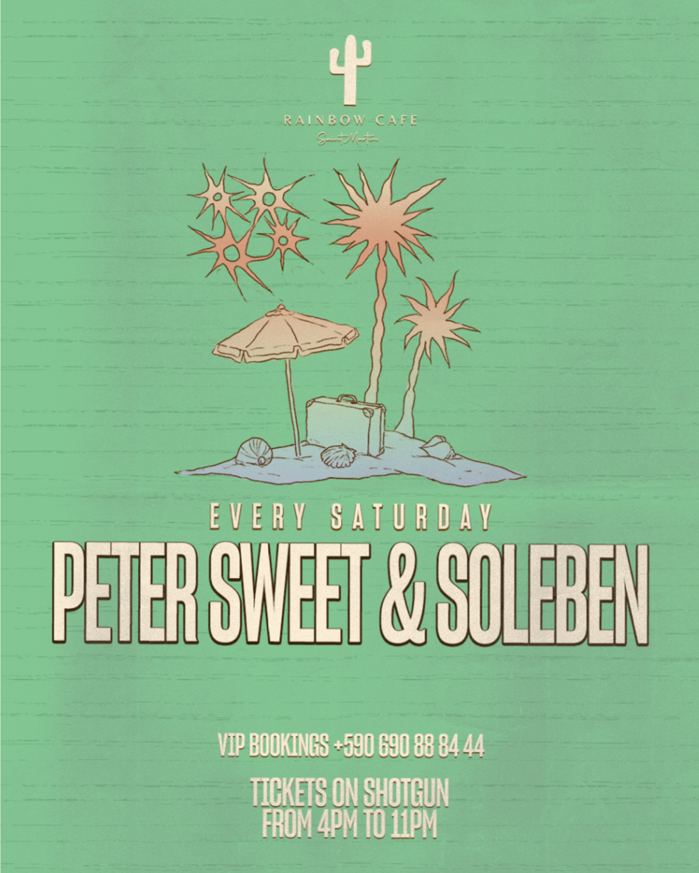 DJ PETER SWEET & SOLEBEN live at Rainbow Café Grand Case Saint-Martin Every Saturday